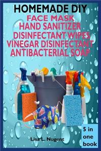 Homemade DIY Face Mask, Hand Sanitizer, Disinfectant Wipes, Vinegar Disinfectant & Antibacterial Soap