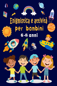 Enigmistica e attività per bambini 6-8 anni