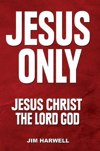 Jesus Only