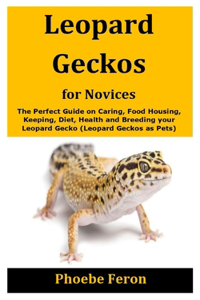 Leopard Geckos for Novices