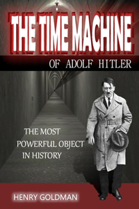 The Time Machine of Adolf Hitler