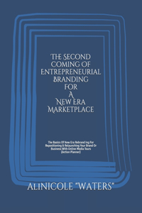 Second Coming Of Entrepreneurial Branding For A New Era Marketplace