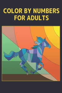 Color by Numbers for Adults: Coloring Book with 60 Color By Number Designs of Animals, Birds, Flowers, Houses and Patterns Fun and Stress Relieving Coloring By Numbers Book ( Co