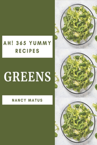 Ah! 365 Yummy Greens Recipes