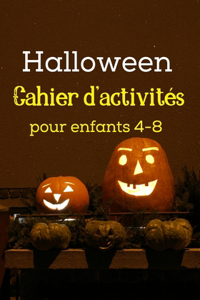 Halloween Cahier d'Activités pour Enfants 4-8