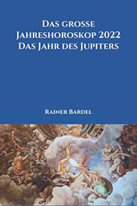 große Jahreshoroskop 2022 Das Jahr des Jupiters