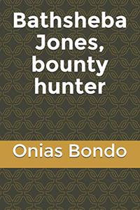 Bathsheba Jones, bounty hunter