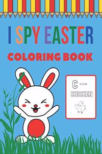 I Spy Easter Coloring Book: A Fun Activity for Coloring And Alphabet Guessing Game for Kids Ages 4-8