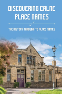 Discovering Calne Place Names