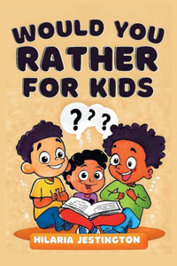 Would You Rather for Kids