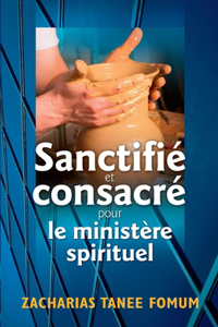 Sanctifié et consacré pour le ministère spirituel