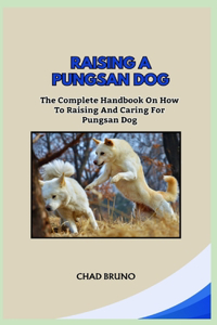 Raising a Pungsan Dog