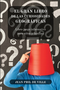 Gran Libro de las Curiosidades... Geográficas