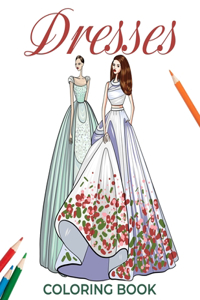 Dresses Coloring Book