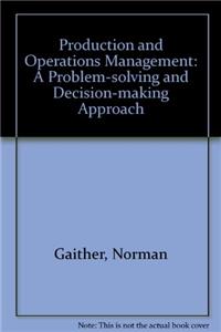 Production and Operations Management: A Problem-solving and Decision-making Approach