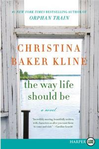 The Way Life Should Be [Large Print]