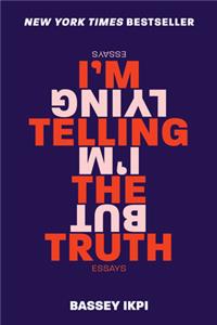 I'm Telling the Truth, But I'm Lying