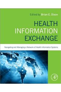 Health Information Exchange: Navigating and Managing a Network of Health Information Systems