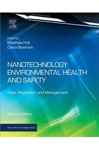 Nanotechnology Environmental Health and Safety: Risks, Regulation, and Management