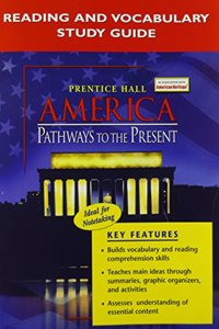 America: Pathways to the Present Reading and Vocabulary Study Guide English 2005c