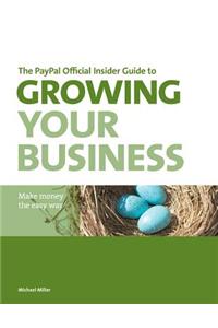 PayPal Official Insider Guide to Growing Your Business, The