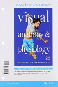 Visual Anatomy & Physiology, Books a la Carte, Visual Anatomy & Physiology Lab Manual-Main Version, Masteringa&p with Etext Value Pack Access Card for Both Main Title and Lab Manual