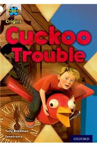Project X Origins: White Book Band, Oxford Level 10: Inventors and Inventions: Cuckoo Trouble