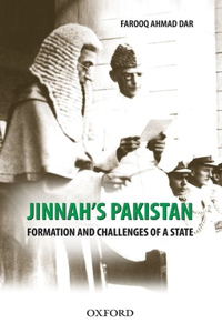 Jinnah's Pakistan: Formation and Challenges of a State