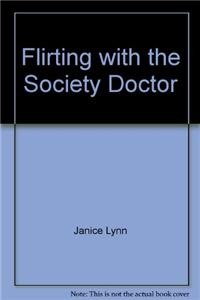 Flirting with the Society Doctor