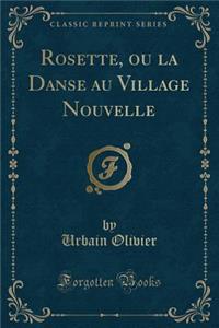 Rosette, Ou La Danse Au Village Nouvelle (Classic Reprint)