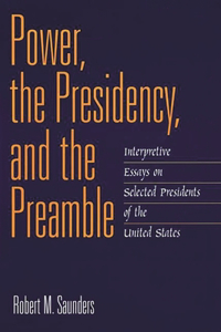 Power, the Presidency, and the Preamble