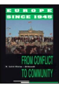 Europe Since 1945: From Conflict to Community