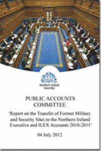 Report on the transfer of former military and security sites to the Northern Ireland Executive and Ilex accounts 2010-2011