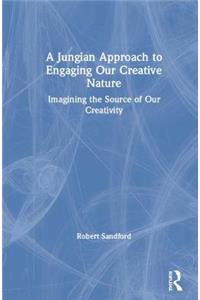 A Jungian Approach to Engaging Our Creative Nature