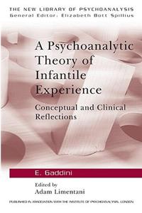 A Psychoanalytic Theory of Infantile Experience
