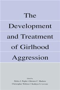 Development and Treatment of Girlhood Aggression