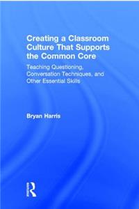 Creating a Classroom Culture That Supports the Common Core