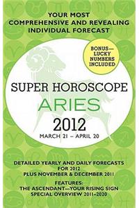 Super Horoscope Aries 2012