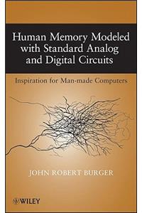 Human Memory Modeled with Standard Analog and Digital Circuits