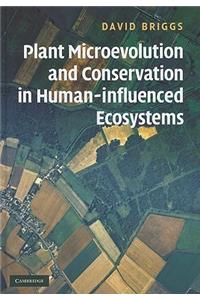 Plant Microevolution and Conservation in Human-Influenced Ecosystems