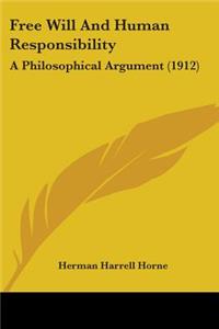 Free Will And Human Responsibility