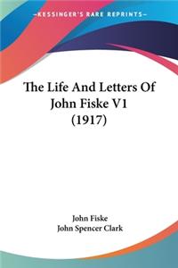 Life And Letters Of John Fiske V1 (1917)