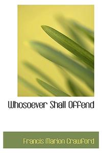 Whosoever Shall Offend