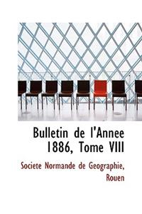 Bulletin de L'Annee 1886, Tome VIII