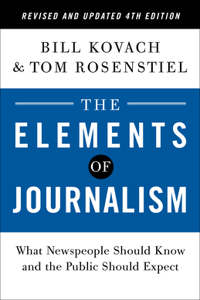 Elements of Journalism, Revised and Updated 4th Edition