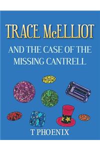 TRACE McELLIOT AND THE CASE OF THE MISSING CANTRELL