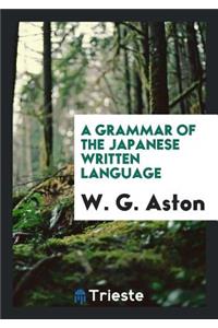 A Grammar of the Japanese Written Language, by W.G. Aston