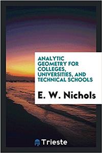 Analytic Geometry for Colleges, Universities, and Technical Schools