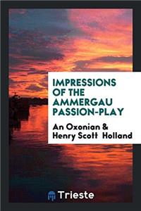 Impressions of the Ammergau Passion-play