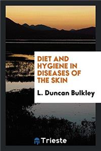 Diet and Hygiene in Diseases of the Skin